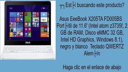 Download Video: Asus EeeBook X205TA FD005BS   Portátil de 11.6' (Intel atom z3735f, 2 GB de RAM, Disco eMMC