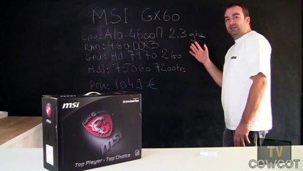 [Cowcot TV] Présentation portable MSI GX60 A10-4600M/HD7970M
