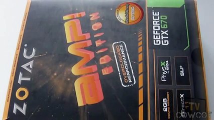 [Cowcot TV] Présentation CG Zotac GTX 670 AMP! Edition