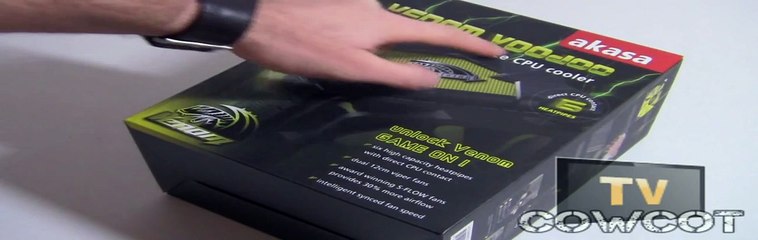 [Cowcot TV] Présentation ventirad Akasa Venom Voodoo