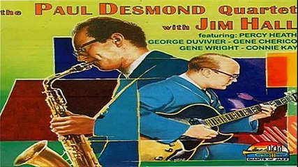 Jim Hall - Paul Desmond Quartet 1964 ~ A Taste Of Honey