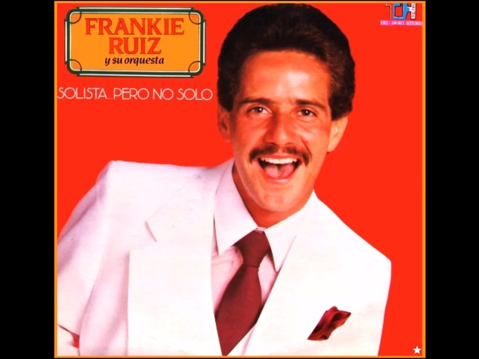Frankie Ruiz - Que Se Mueran De Envidia