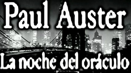 [Audiolibro] Paul Aster - La Noche Del Oráculo (9 horas)