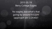 2015 05 19 Berry College Eagles:  Lights on Approach Cam