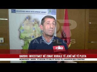 BARDHI: INVESTIMET NË ZONAT RURALE TË JENË MË TË PLOTA