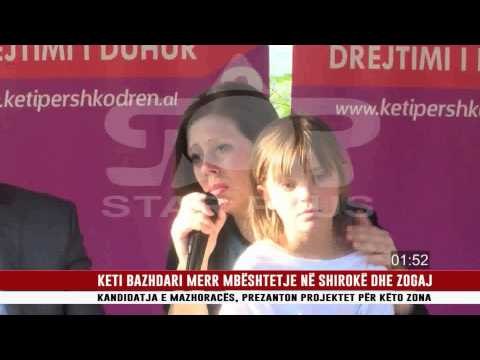 KETI BAZHDARARI MERR MBËSHTETJE NË SHIROKË DHE ZOGAJ