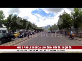 MISS ADOLESHENCA UDHETIM NËPËR SHQIPËRI