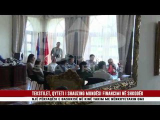 TEKSTILET, QYTETI I SHAUZING MUNDËSI FINANCIMI NË SHKODËR