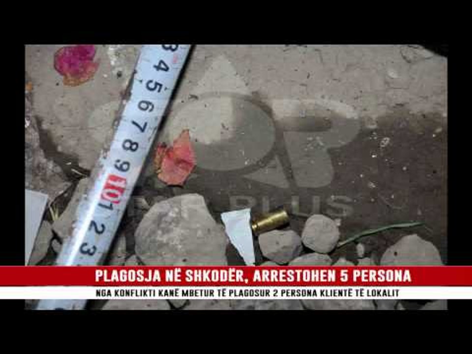 PLAGOSJA NË SHKODËR, ARRESTOHEN 5 PERSONA