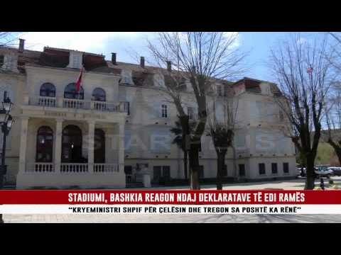 STADIUMI, BASHKIA REAGON NDAJ DEKLARATAVE TË EDI RAMËS