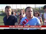 VULLNET ELBASANI: SPORTI, PRIORITETI YNË