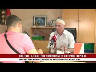 DREJTORI I UJËSJELLËSIT: SHPËRDORIMET E UJIT PROBLEM PËR NE