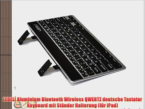 LEDELI Aluminium Bluetooth Wireless QWERTZ deutsche Tastatur Keyboard mit St?nder Halterung
