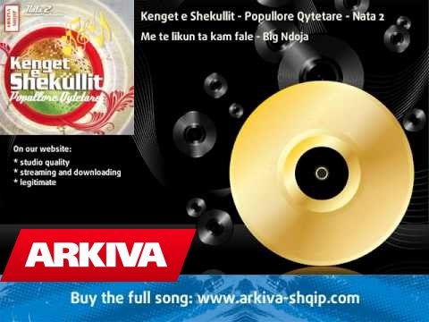 Kenget e Shekullit - Popullore Qytetare - Nata 2 - BIg Ndoja - Me te likun ta kam fale