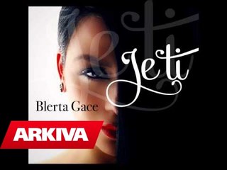 Blerta Gace - Je Ti