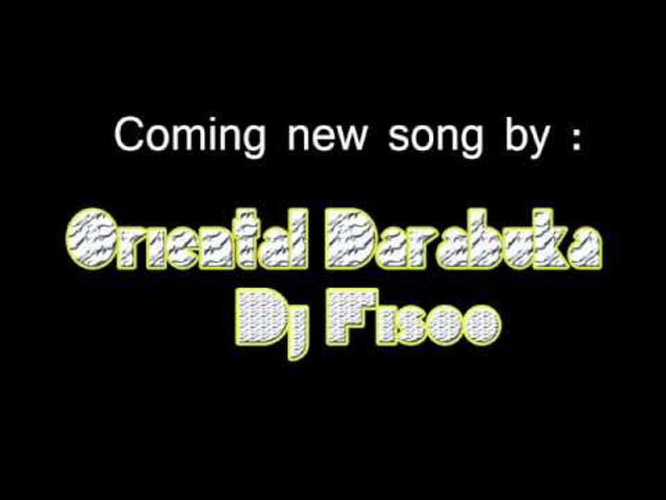 Coming new song by : Oriental Darabuka & Dj Fisoo