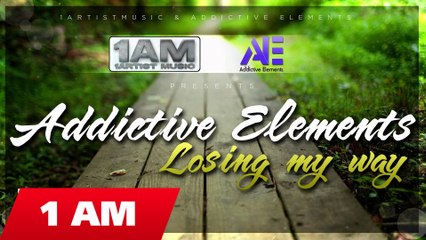 Addictive Elements - Losing My Way (Radio Edit)