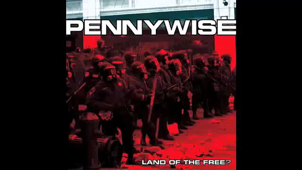 Pennywise - Land of The Free? - 10 - It's Up to You