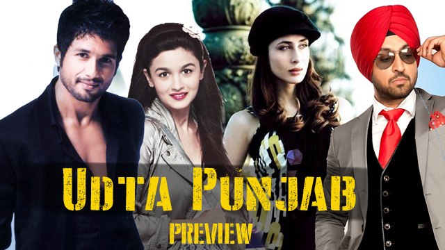 Udta Punjab Movie Preview | Shahid Kapoor, Alia Bhatt, Kareena Kapoor