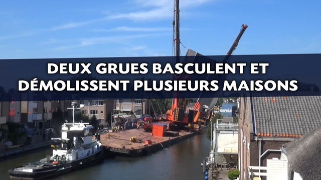 Deux grues basculent et démolissent plusieurs maisons