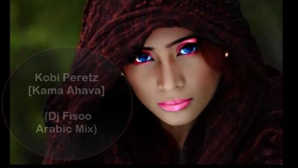 Kobi Peretz - [Kama Ahava] (Dj Fisoo Arabic Mix)