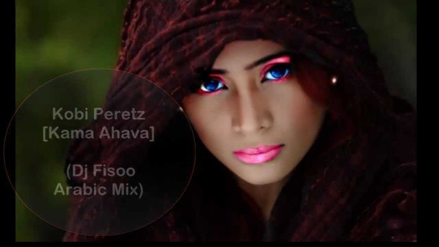 Kobi Peretz - [Kama Ahava] (Dj Fisoo Arabic Mix)