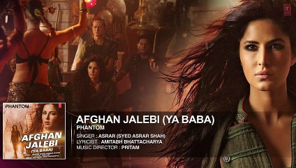 Afghan Jalebi (Ya Baba) Full AUDIO Song _ Phantom _ Saif Ali Khan_ Katrina Kaif