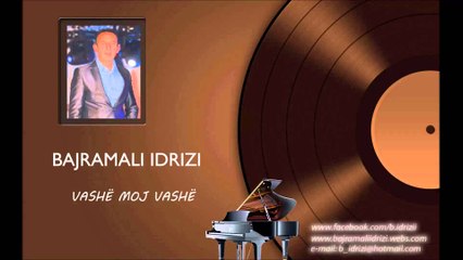 Bajramali Idrizi - Vashe moj vashe