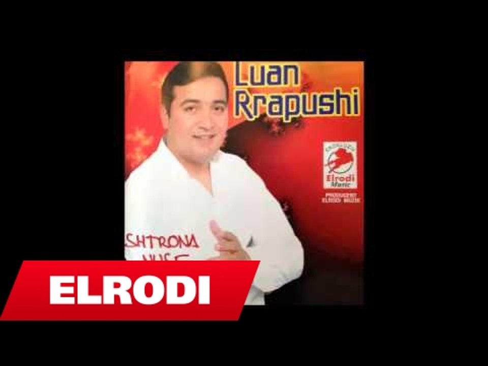 Luan Rrapushi - Sa lezet te paska nuse
