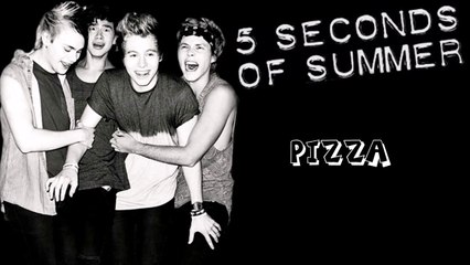 5 Seconds of Summer - Pizza (Lyrics)