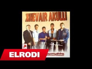 Xhevair Akulli - C´jane keto lule dhe qirinj