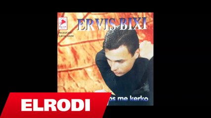 Download Video: Ervis Bixi - Me trego te verteten