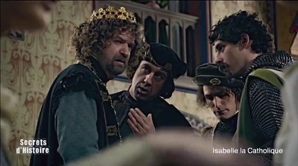 Secrets d'Histoire : Isabelle la Catholique - extrait sujet 1