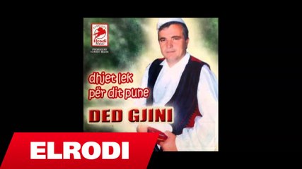 Ded Gjinaj - Dhjet lek per dite pune