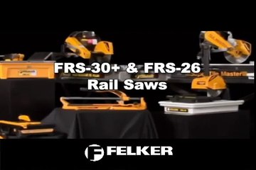 Felker FRS-26 & FRS-30+ Rail Saws
