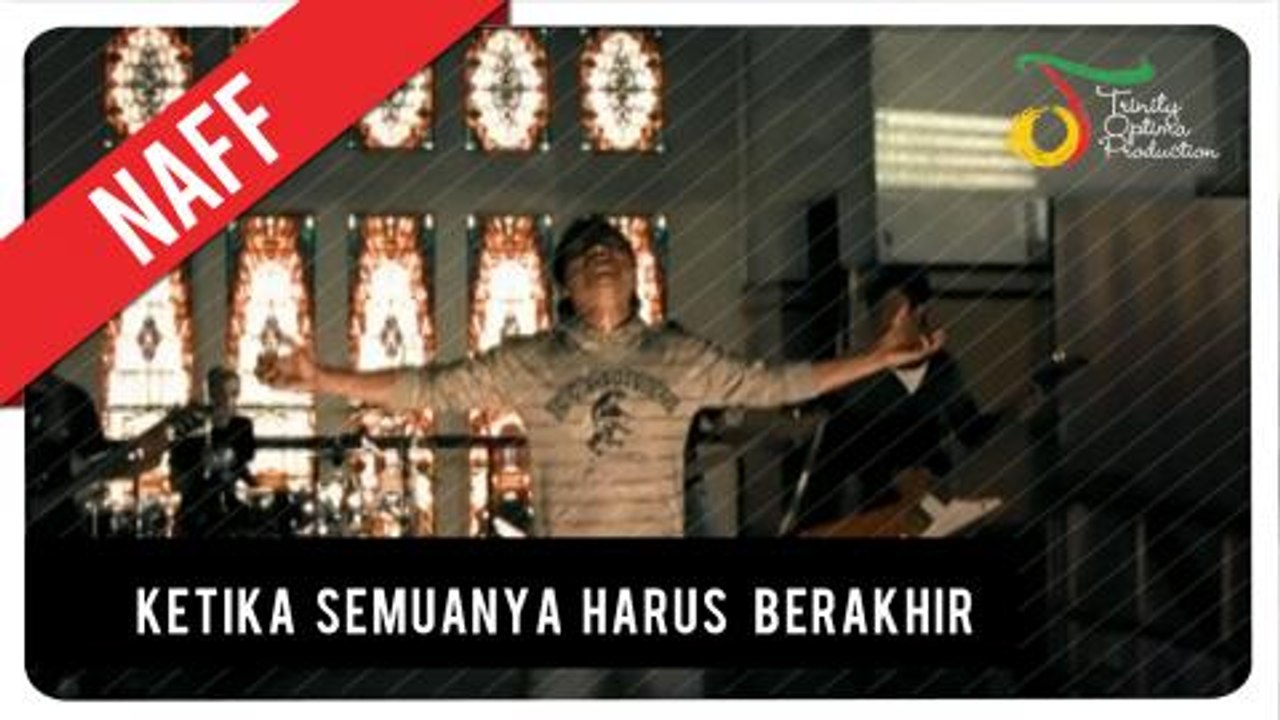 NaFF - Ketika Semuanya Harus Berakhir | Official Video Clip