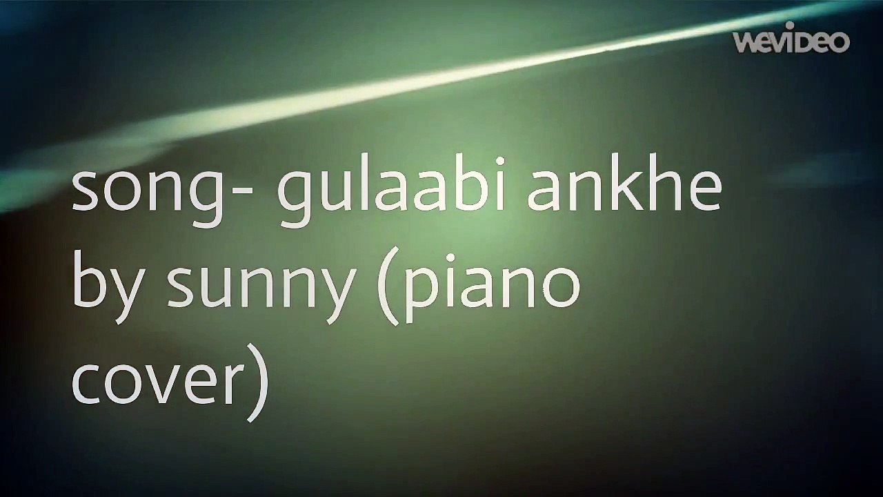 Gaulaabi ankhe song by sunny (piano cover)