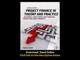 [Download PDF] Project Finance in Theory and Practice Second Edition Designing Structuring and Financing Private and Public Projects