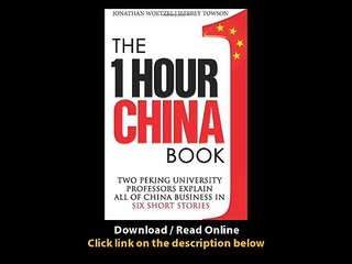 [Download PDF] The One Hour China Book Two Peking University Professors Explain All of China Business in Six Short Stories
