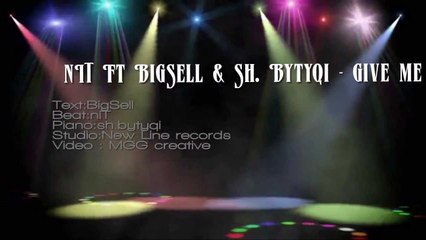 nIT Ft BigSell & Sh.Bytyqi - Give me that
