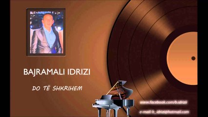 Bajramali Idrizi - Do te shkrihem
