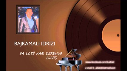 Bajramali Idrizi - Sa lot kam derdhur (live)