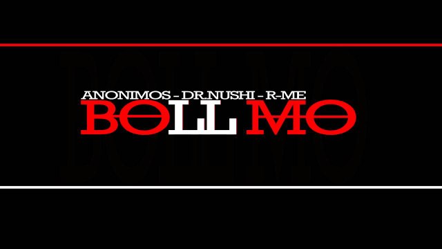 Anonimos Ft. Dr.Nushi, R-Me - Boll Mo