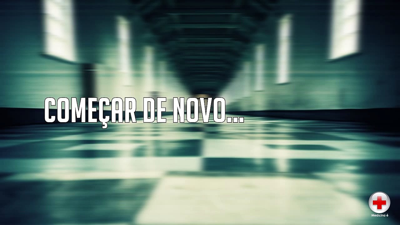Começar de novo... e de novo  - Medicina é