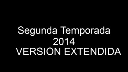 Segunda temporada version extendida