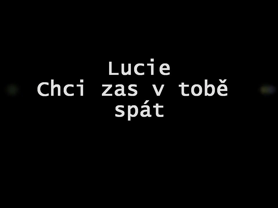 Lucie - Chci zas v tobě spát + text