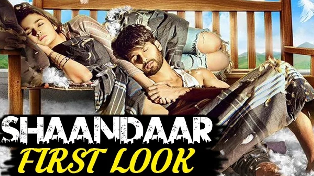 SHAANDAAR Movie Official FIRST LOOK | Shahid Kapoor, Alia Bhatt