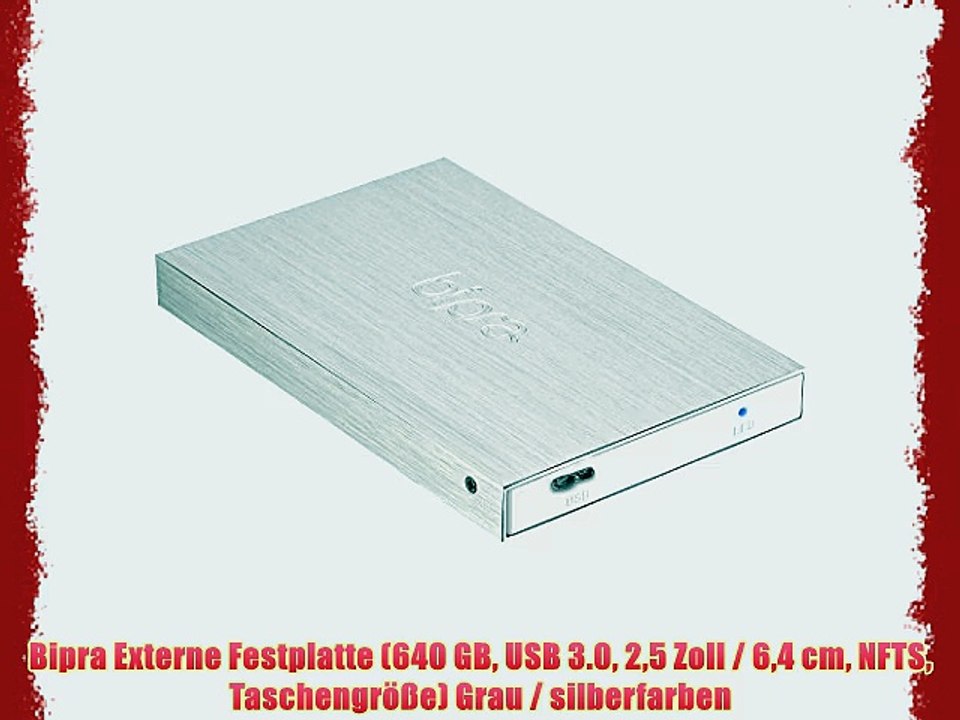 Bipra Externe Festplatte (640?GB USB 3.0 25?Zoll / 64?cm NFTS Taschengr??e) Grau / silberfarben
