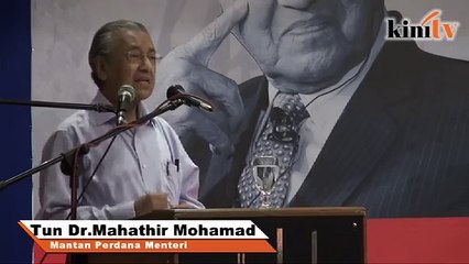 Mahathir: Saya patut terus jadi PM