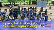 Improving Food Security in Africa: The Case for Using Biotechnology